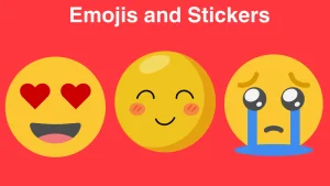 Emojis and Stickers 